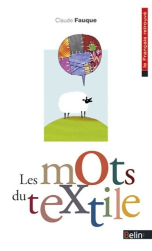 Livrenpoche : Les mots du textile - Claude Fauque - Livre