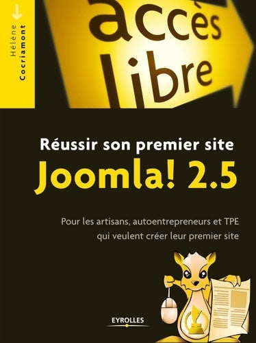 Livrenpoche : Réussir son premier site Joomla! 2. 5 : Pour les artisans autoentrepreneurs et TPE qui veulent créer leur premier site. - Hélène Cocriamont - Livre