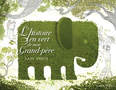 Livrenpoche : L'HISTOIRE EN VERT DE MON GRAND-PERE - A partir de 3 ans - Lane Smith - Livre
