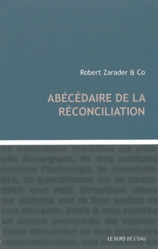Livrenpoche : Abécédaire de la réconcilition - Robert Zarader - Livre