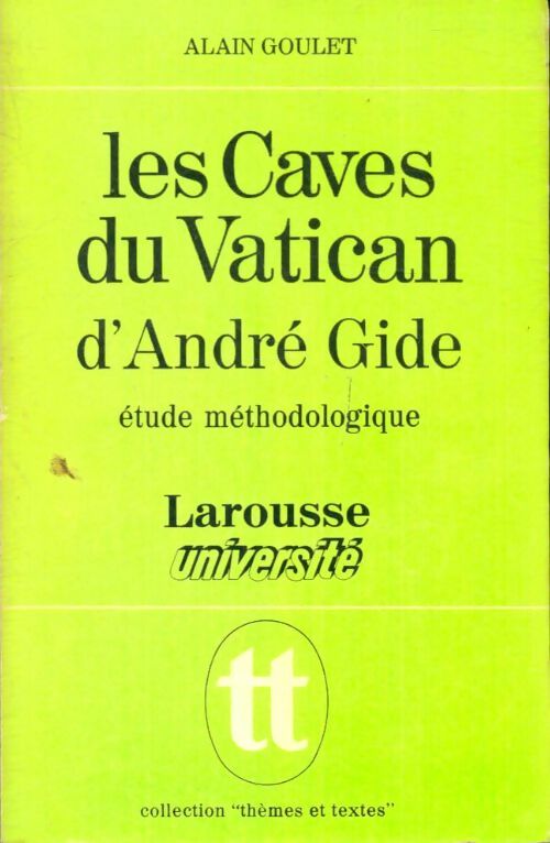 Livrenpoche : Les caves du Vatican d'André Gide - Alain Goulet - Livre