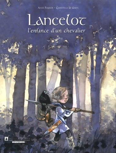 Livrenpoche : Lancelot l'enfance d'un chevalier - Anne Ferrier - Livre