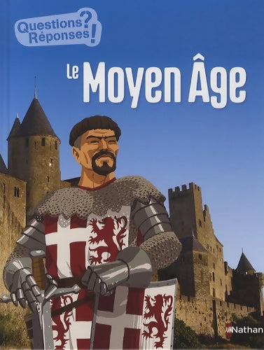 Livrenpoche : Le Moyen-Âge - Questions/Réponses - doc dès 10 ans - Bénédicte Le Loarer - Livre