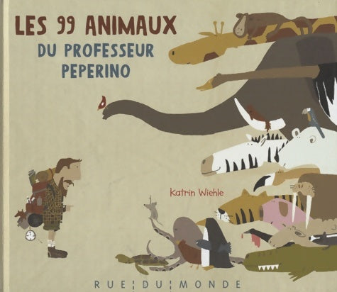 Livrenpoche : Les 99 animaux du professeur Peperino - Katrin Wiehle - Livre