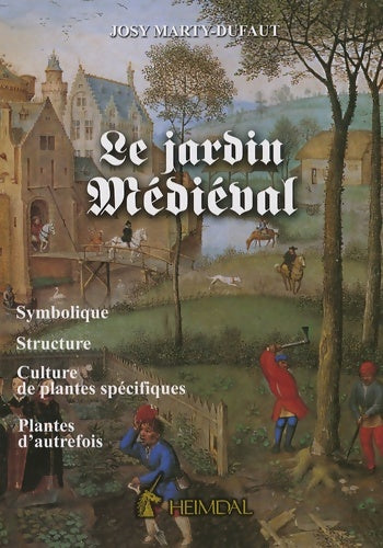 Livrenpoche : Le Jardin Médiéval - Josy Marty-Dufaut - Livre