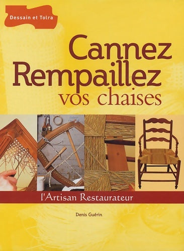 Livrenpoche : Cannez rempaillez vos chaises - Denis Guérin - Livre