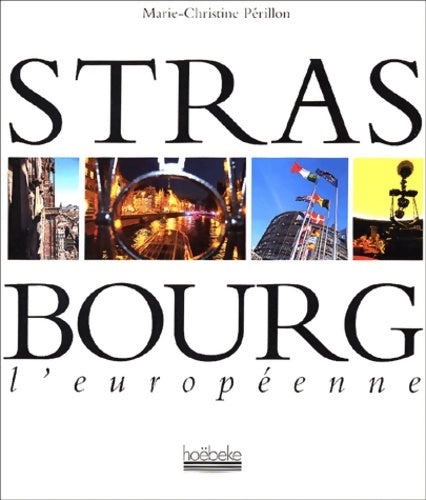 Livrenpoche : Strasbourg l'européenne - Marie-Christine Périllon - Livre