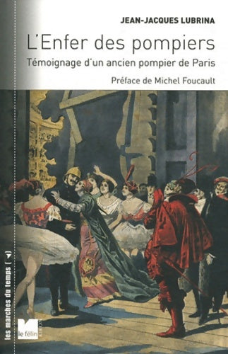 Livrenpoche : L'enfer des pompiers : Témoignage d'un ancien pompier de Paris - Jean-Jacques Lubrina - Livre