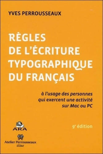 Livrenpoche : Règles de l?écriture typographique du français - Yves Perrousseaux - Livre