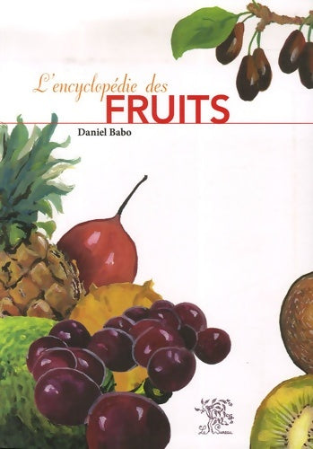 Livrenpoche : L'encyclopédie des fruits - Daniel Babo - Livre