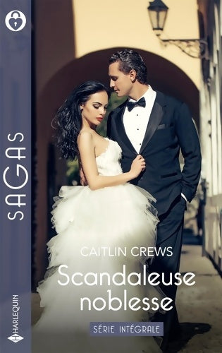 Livrenpoche : Scandaleuse noblesse : Séduite par un noble italien - Une conquête scandaleuse - L'héritière et le prince play-boy - Caitlin Crews - Livre