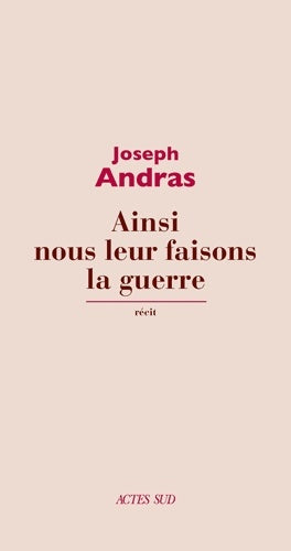 Livrenpoche : Ainsi nous leur faisons la guerre : Ainsi - Joseph Andras - Livre