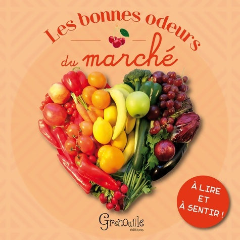 Livrenpoche : LES BONNES ODEURS DU MARCHE - Grenouille éditions - Livre