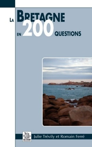 Livrenpoche : La Bretagne en 200 Questions - Julie Trévily - Livre
