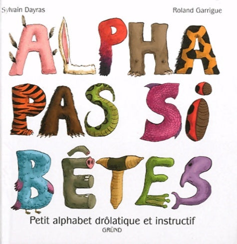 Livrenpoche : Alphapassibêtes - Sylvain Dayras - Livre