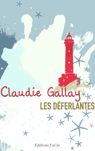 Livrenpoche : Les déferlantes - Claudie Gallay - Livre
