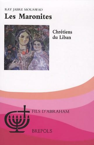 Livrenpoche : Les Maronites : Chrétiens du Liban - Ray Jabre Mouawad - Livre
