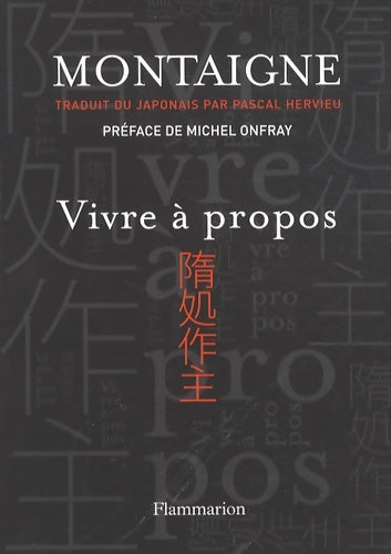Livrenpoche : Vivre à propos : MONTAIGNE TRADUIT DU JAPONAIS - Montaigne - Livre