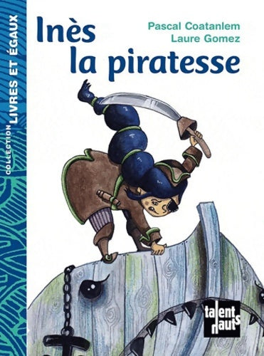 Livrenpoche : Inès la piratesse - Pascal Coatanlem - Livre