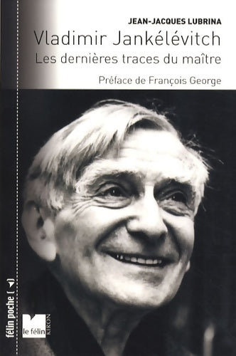 Livrenpoche : Vladimir Jankélévitch : Les dernières traces du maître - Jean-Jacques Lubrina - Livre