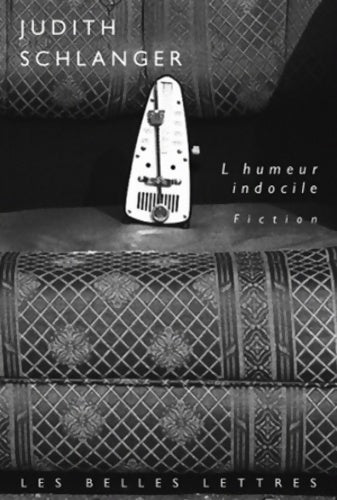 Livrenpoche : L' Humeur indocile - Judith Schlanger - Livre