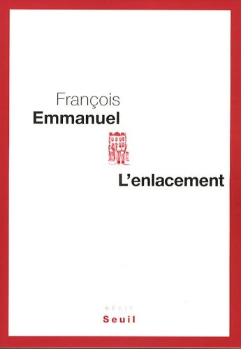Livrenpoche : L'Enlacement - François Emmanuel - Livre