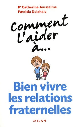 Livrenpoche : Comment l'aider à... Bien vivre les relations fraternelles - Pr Catherine Jousselme - Livre