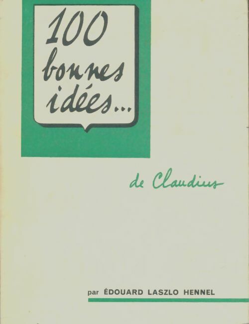 Livrenpoche : 100 bonnes idées... De Claudius - Édouard Laszlo Hennel - Livre