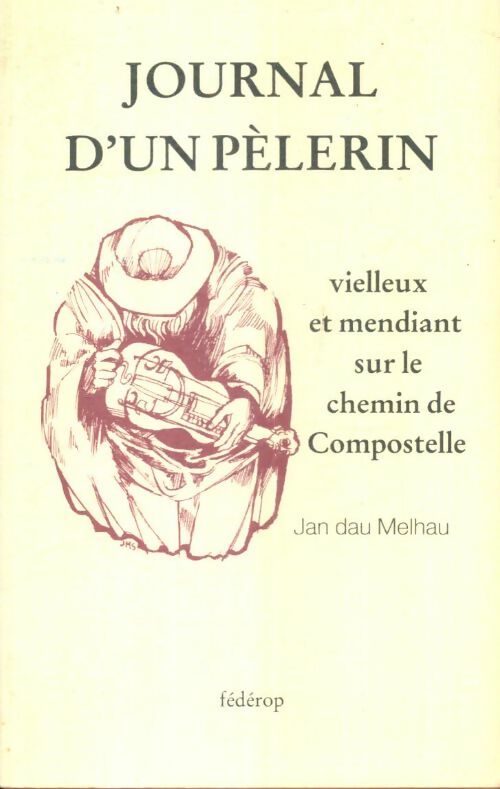 Livrenpoche : Journal d'un pèlerin vielleux et mendiant sur le chemin de Compostelle - Jan Dau Melhau - Livre