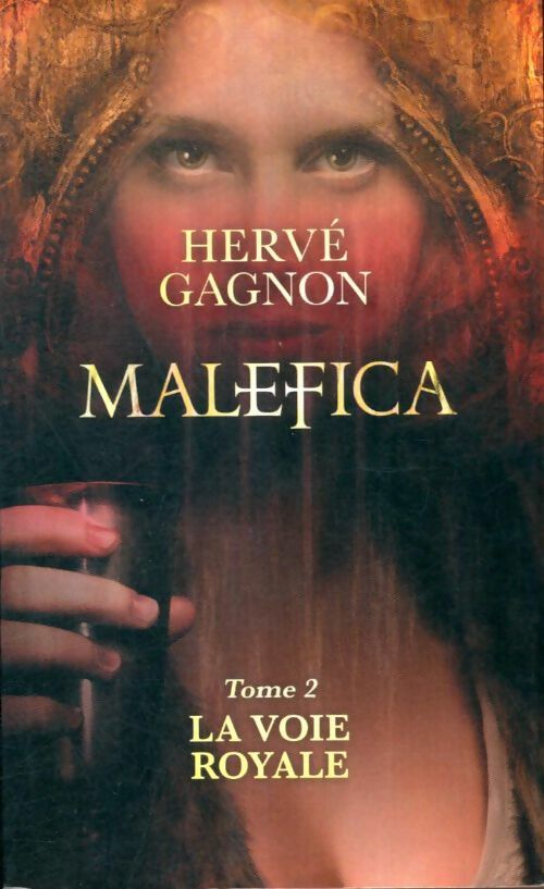 Livrenpoche : Malefica Tome II : La voie royale - Hervé Gagnon - Livre