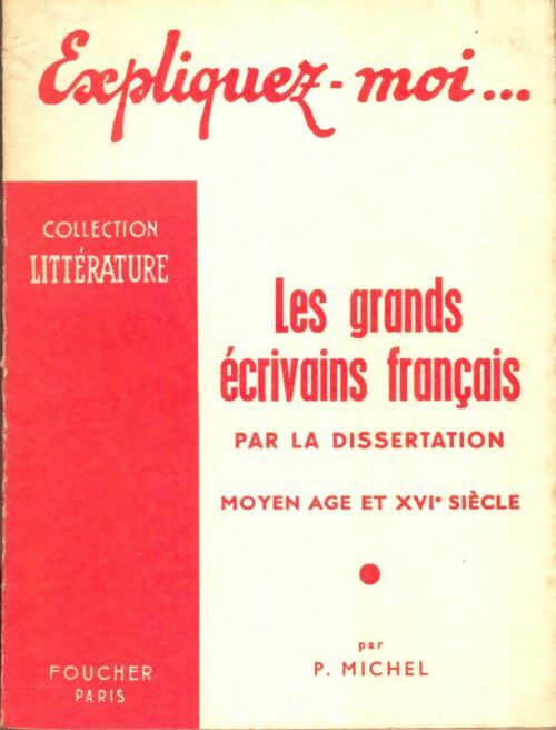 Livrenpoche : Les grands écrivains français par la dissertation : Moyen Age et XVIe siècle - P. Michel - Livre