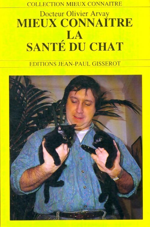 Livrenpoche : Mieux connaître la santé du chat - Olivier Arvay - Livre