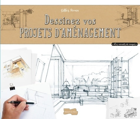 Livrenpoche : Dessiner des projets d'aménagement à main levée - Gilles Ronin - Livre