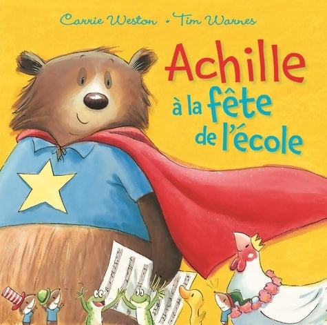 Livrenpoche : ACHILLE A LA fête DE L'école - Carrie Weston - Livre
