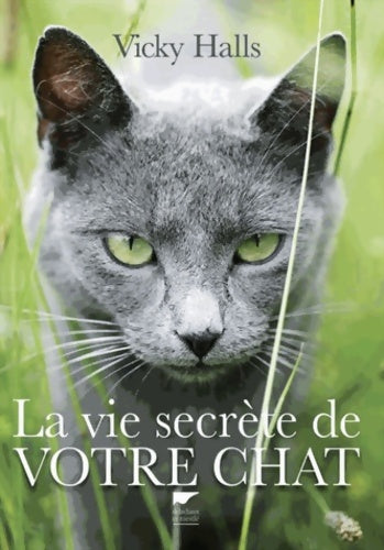 Livrenpoche : La vie secrète de votre chat - Vicky Halls - Livre