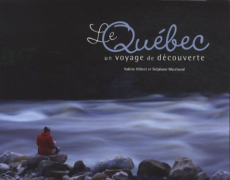 Livrenpoche : Le Québec : Un voyage de découverte - Valérie Hébert - Livre