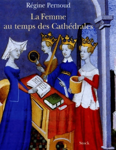 Livrenpoche : La Femme au temps des Cathédrales - R. Pernoud - Livre
