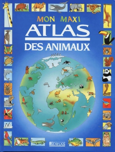 Livrenpoche : Mon maxi atlas des animaux - Bianca Venturi - Livre