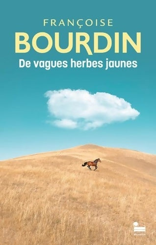 Livrenpoche : De vagues herbes jaunes : Le roman introuvable enfin disponible - Françoise Bourdin - Livre