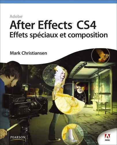 Livrenpoche : After Effects CS4 : Effets spéciaux et composition - Mark CHRISTIANSEN - Livre