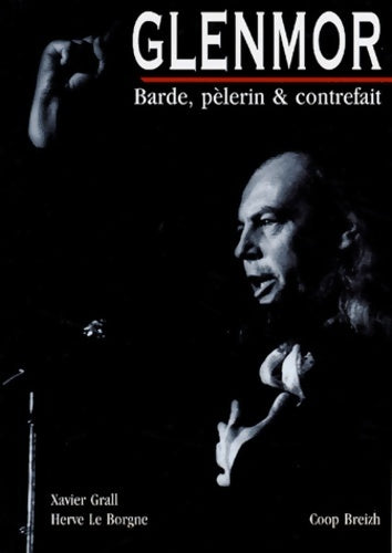Livrenpoche : Glenmor : Barde pèlerin et contrefait - Xavier Grall - Livre