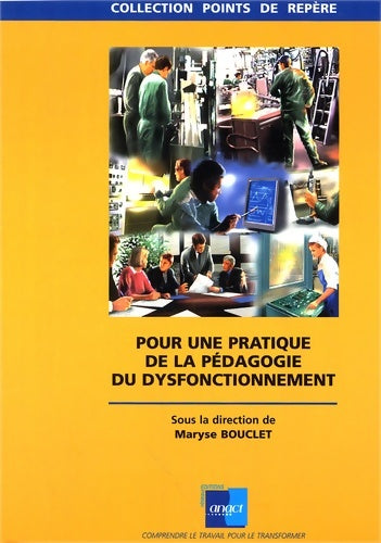 Livrenpoche : Pour Une Pratique De La pédagogie Du Dysfonctionnement - Maryse Bouclet - Livre