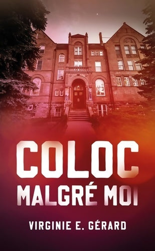 Livrenpoche : Coloc malgré moi - Virginie. E. Gérard - Livre