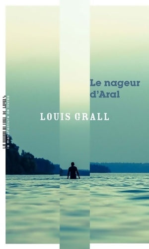 Livrenpoche : Le nageur d'Aral - Louis Grall - Livre