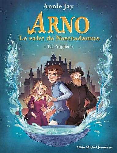 Livrenpoche : Arno T1 La Prophétie - Annie Jay - Livre