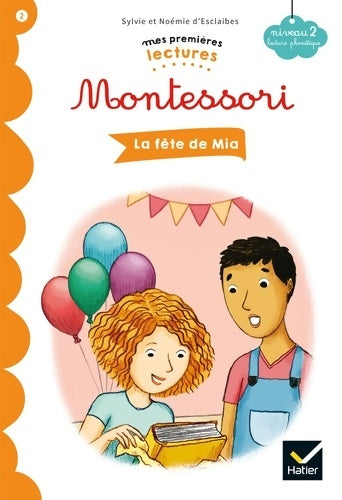 Livrenpoche : La fête de Mia - Premières lectures autonomes Montessori - Sylvie D' Esclaibes - Livre