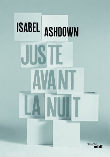 Livrenpoche : Juste avant la nuit - Isabel Ashdown - Livre