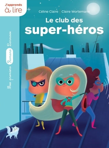 Livrenpoche : Le club des super-héros - Céline Claire - Livre