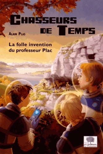 Livrenpoche : Chasseurs de Temps - Alain Plas - Livre