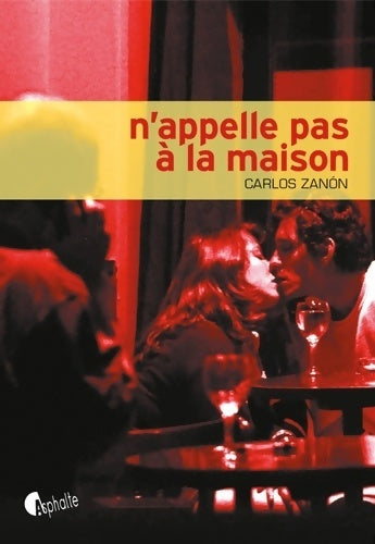 Livrenpoche : N'appelle pas à la maison - Carlos Zanon - Livre